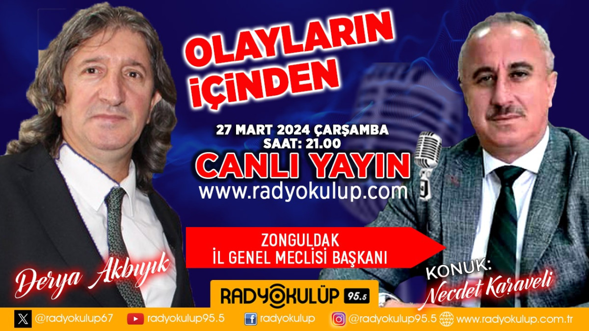 Olayların İçinden Programı: İl Genel Meclis Başkanı Necdet Karaveli Konuk Oluyor!