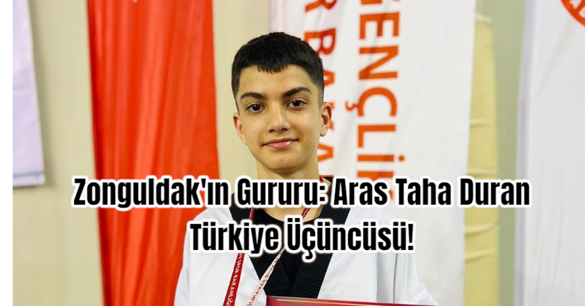 Zonguldak'ın Gururu: Aras Taha Duran Türkiye Üçüncüsü!