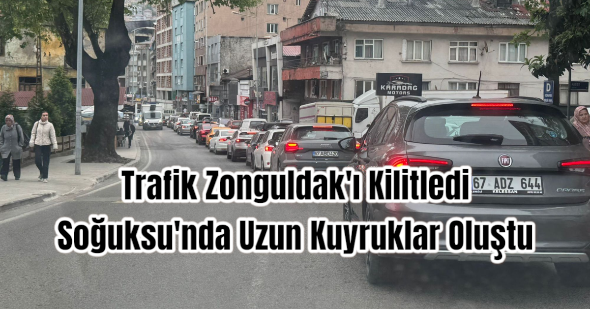 Trafik Zonguldak'ı Kilitledi: Soğuksu'nda Uzun Kuyruklar Oluştu