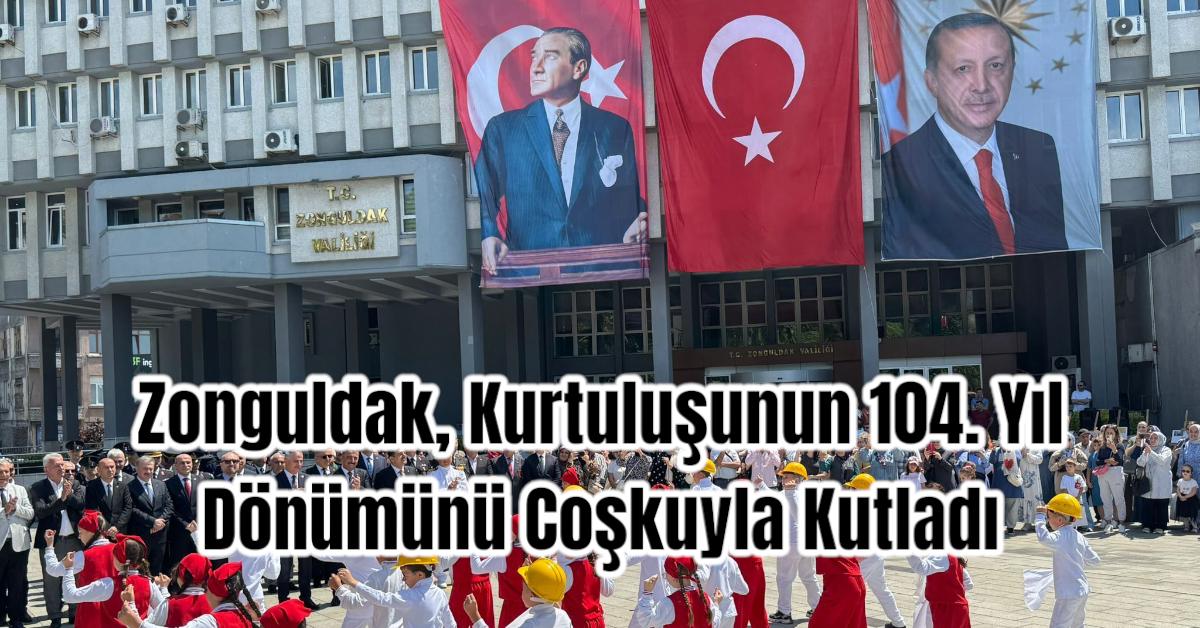 Zonguldak, Kurtuluşunun 104. Yıl Dönümünü Coşkuyla Kutladı