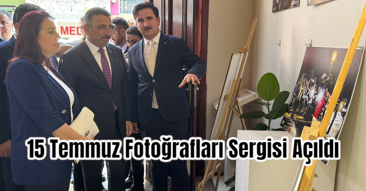 15 Temmuz Fotoğrafları Sergisi Açıldı