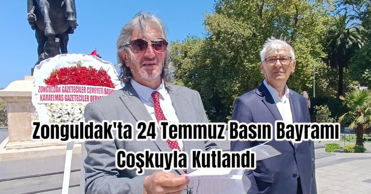 Zonguldak'ta 24 Temmuz Basın Bayramı Coşkuyla Kutlandı