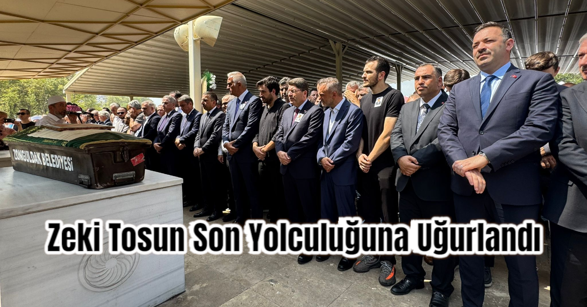 Zeki Tosun SON Yolculuğuna Uğurlandı 