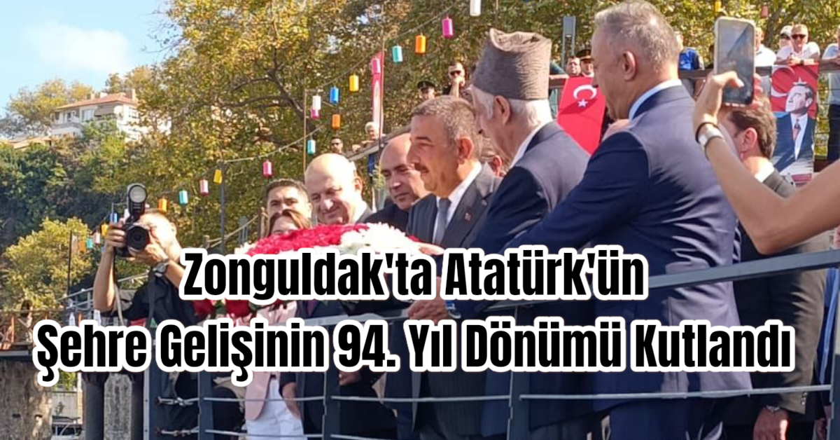 Zonguldak'ta Atatürk'ün Şehre Gelişinin 94. Yıl Dönümü Kutlandı