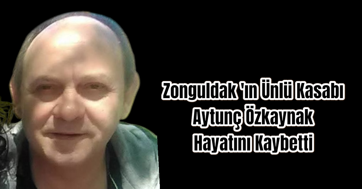 Tanınmış Kasap Bahattin Özkaynak'ın Oğlu Hayatını Kaybetti