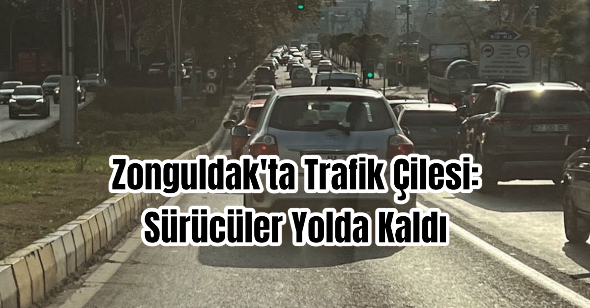Zonguldak'ta Trafik Çilesi: Sürücüler Yolda Kaldı