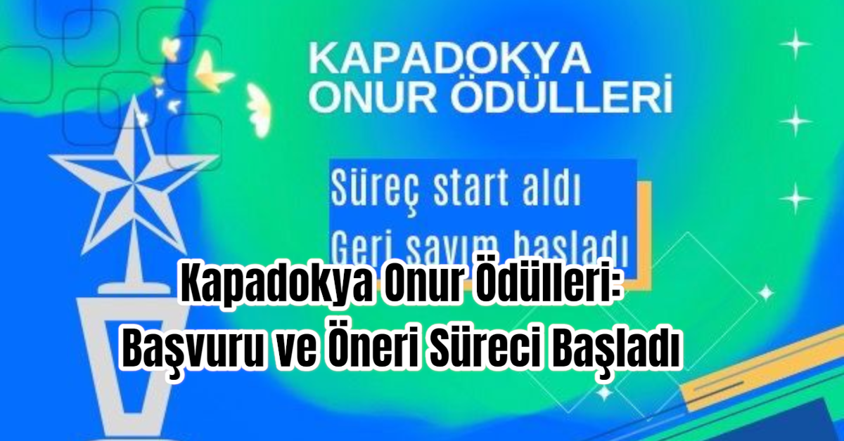 Kapadokya Onur Ödülleri: Başvuru ve Öneri Süreci Başladı