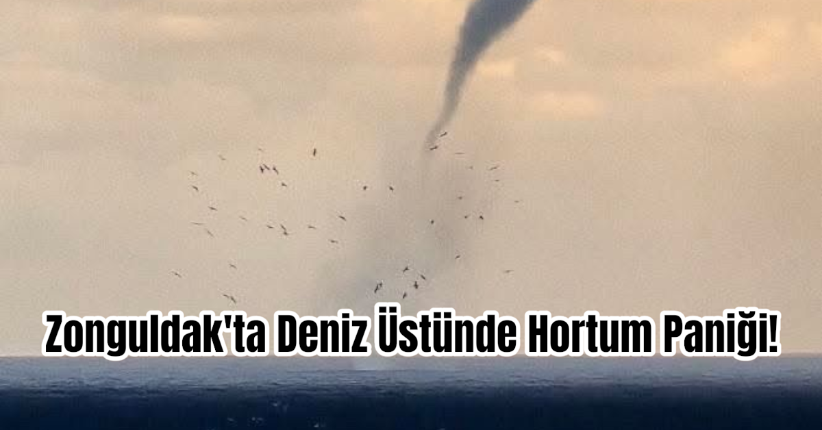 Zonguldak'ta Deniz Üstünde Hortum Paniği!