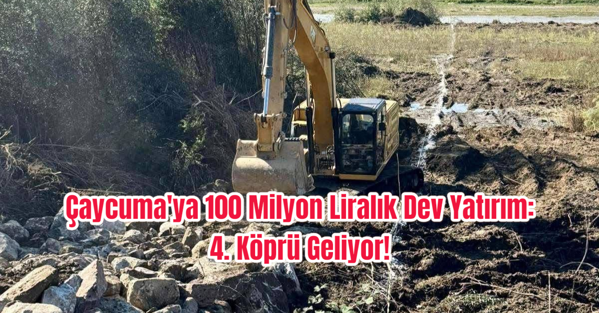 Çaycuma'ya 100 Milyon Liralık Dev Yatırım: 4. Köprü Geliyor! 