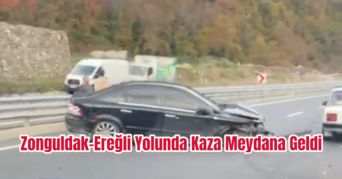 Zonguldak-Ereğli Yolunda Kaza Meydana Geldi