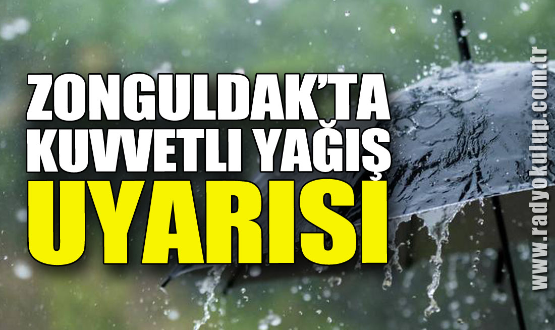Zonguldak’ta Kuvvetli Yağış Uyarısı
