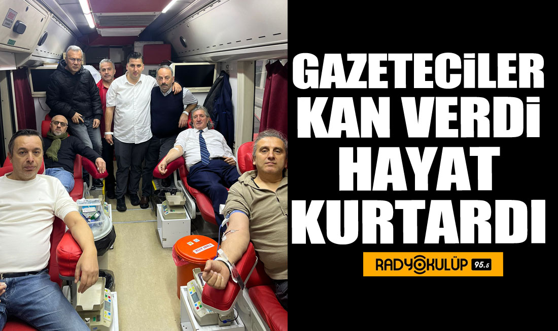 Gazeteciler Kan Verdi Hayat Kurtardı 