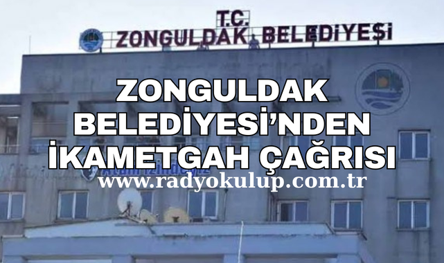 Zonguldak Belediyesi’nden İkametgah Çağrısı
