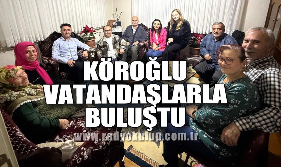Köroğlu Vatandaşlarla Buluştu