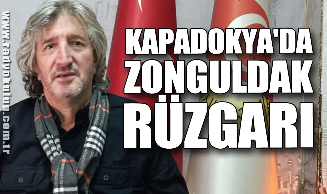 Kapadokya'da Zonguldak Rüzgarı