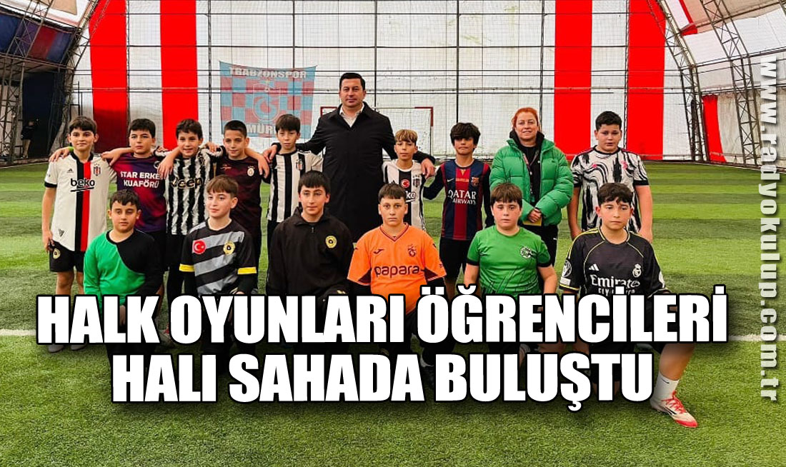 Halk Oyunları Öğrencileri Halı Sahada Buluştu