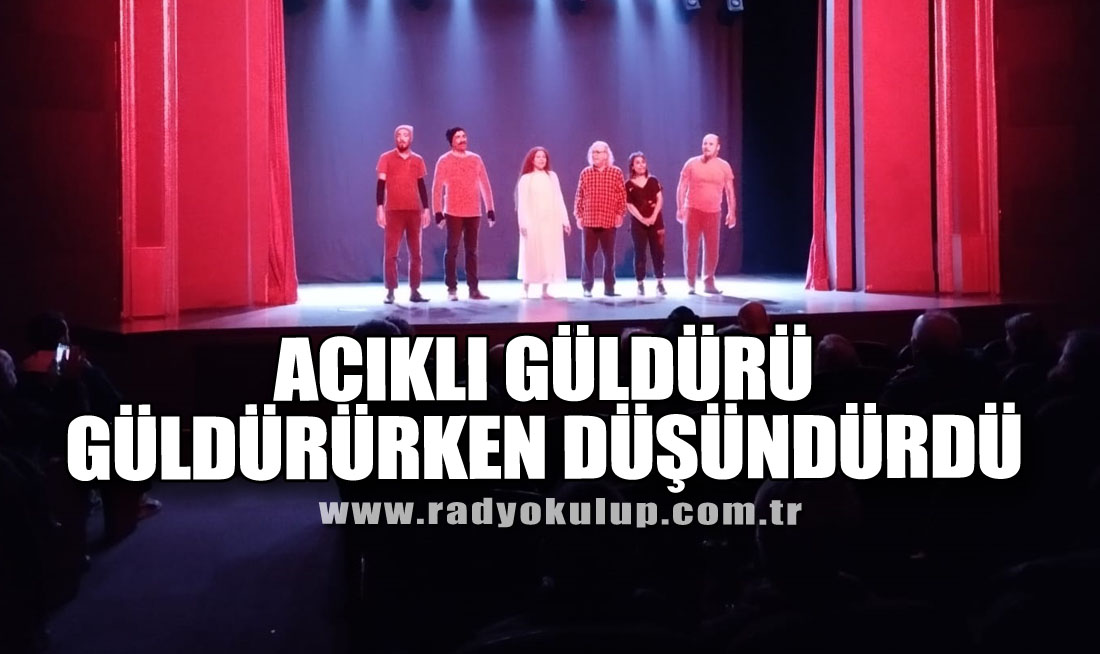 Acıklı Güldürü Güldürürken Düşündürdü