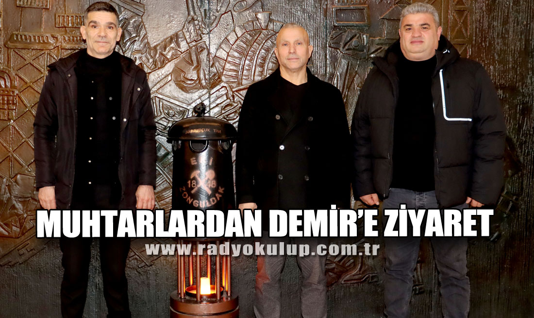 MUHTARLARDAN DEMİR’E ZİYARET