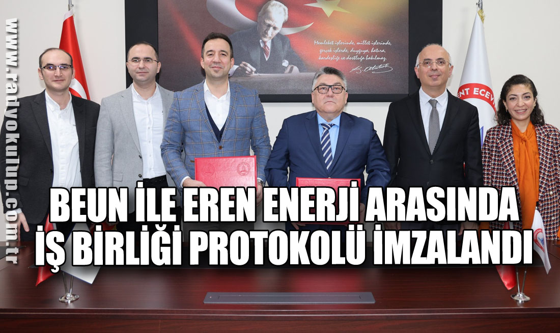 BEUN ile Eren Enerji Arasında İş Birliği Protokolü İmzalandı