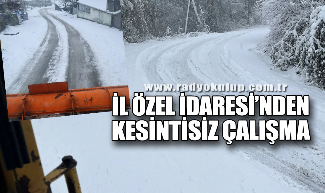 İl Özel İdaresi’nden Kesintisiz Çalışma
