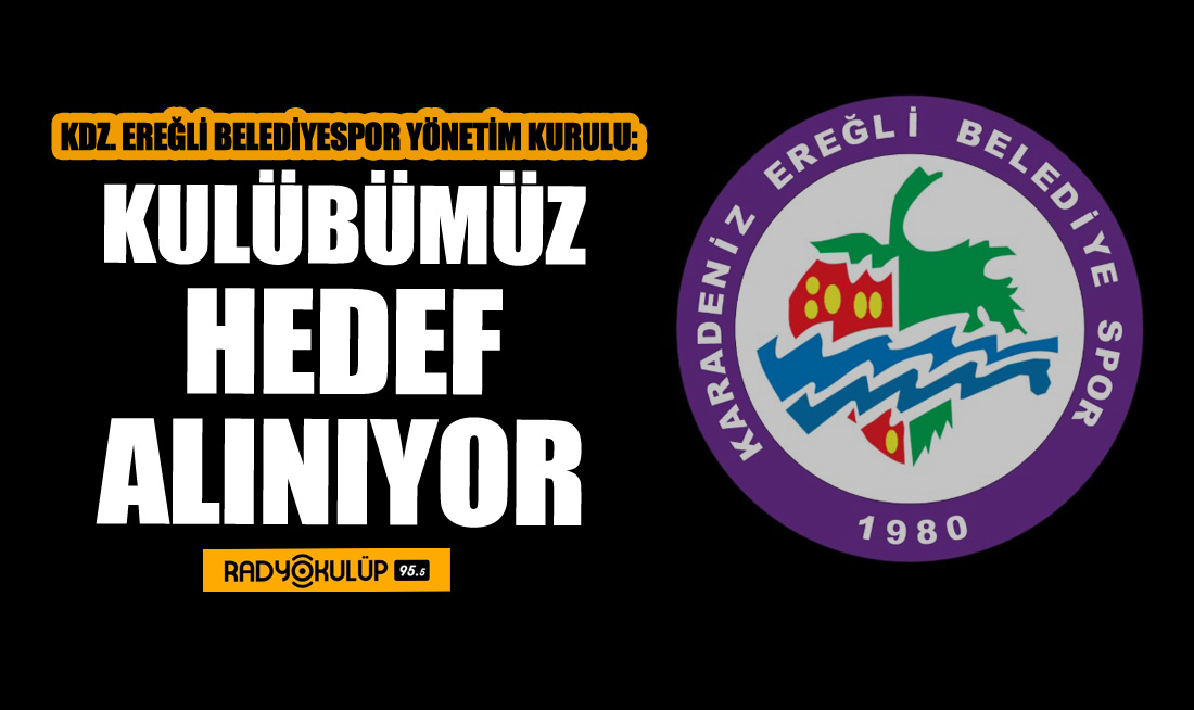 Ereğli Belediyespor: “Kulübümüz Hedef Alınıyor”