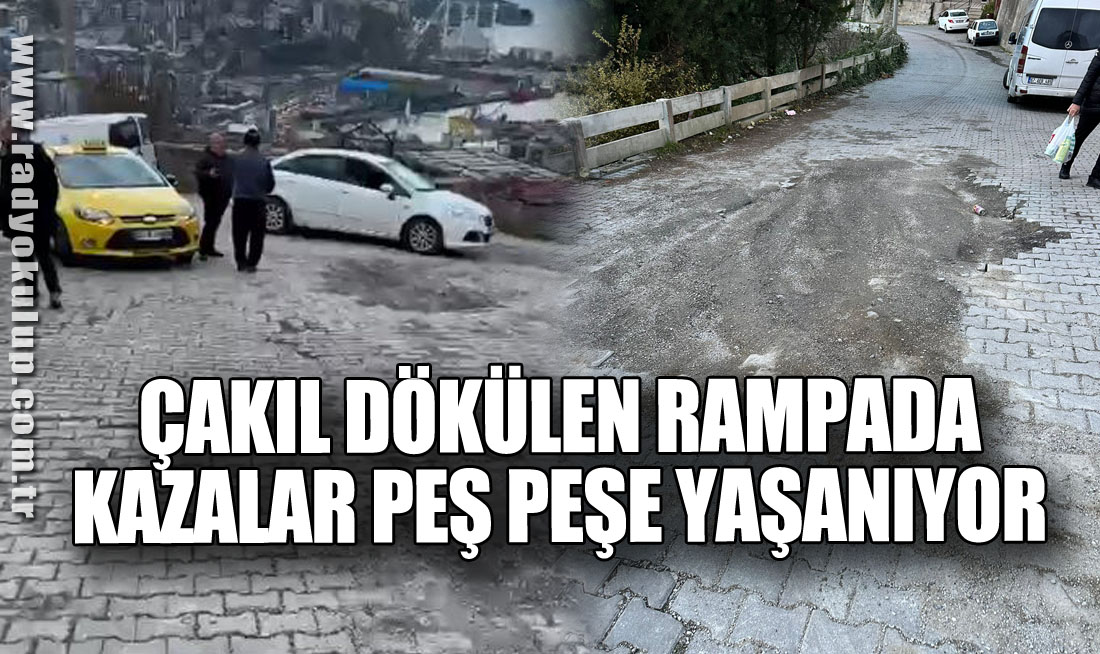 Çakıl Dökülen Rampada Kazalar Peş Peşe Yaşanıyor