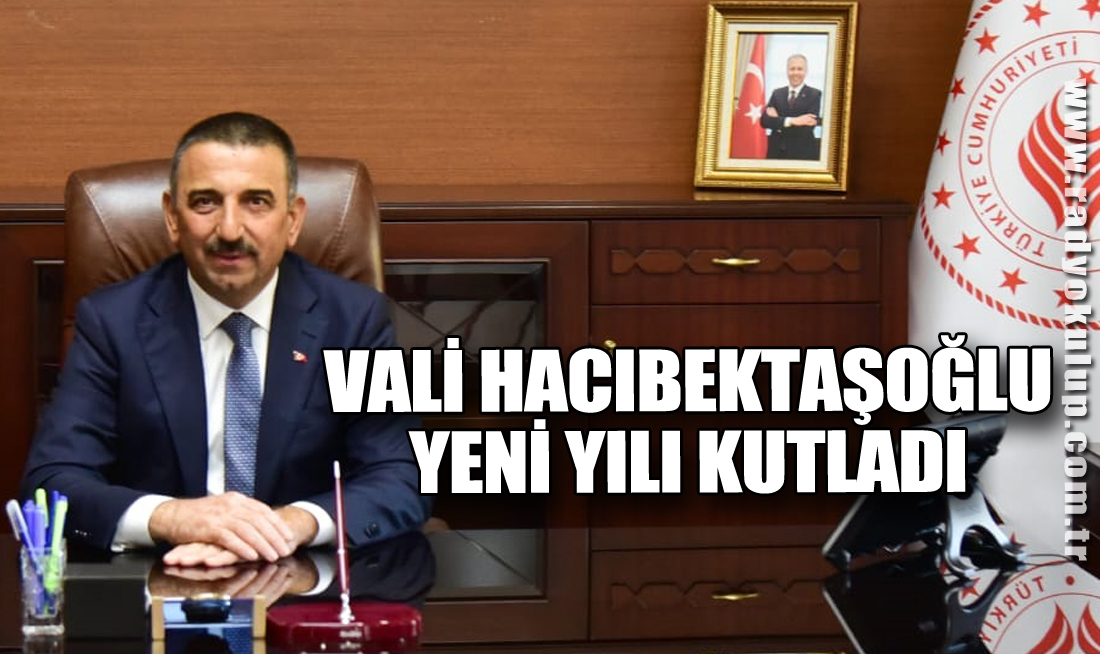 Vali HacıbektaşoğluYeni Yılı kutladı