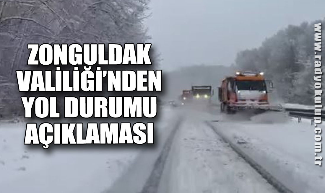 Zonguldak Valiliği’nden Yol Durumu Açıklaması