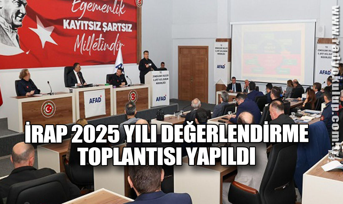 İRAP 2025 Yılı Değerlendirme Toplantısı Yapıldı