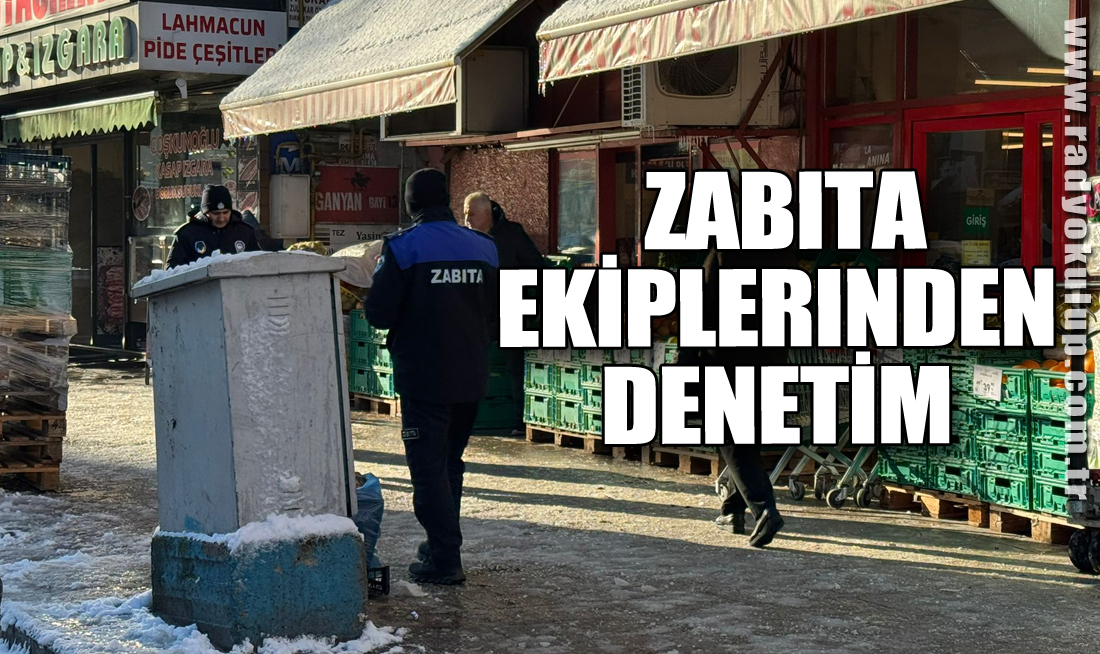  Zabıta ekiplerinden denetim