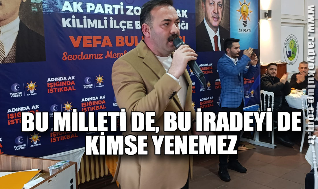 “Bu Milleti De, Bu İradeyi De Kimse Yenemez”