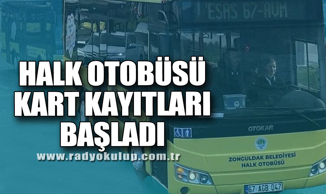 Halk otobüsü kart kayıtları başladı