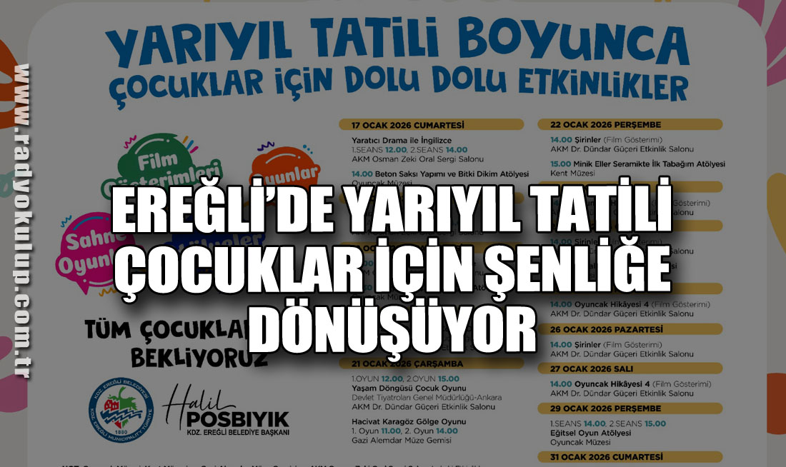 Ereğli’de Yarıyıl Tatili Çocuklar İçin Şenliğe Dönüşüyor