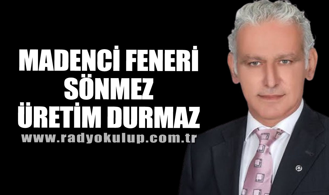 Madenci Feneri Sönmez, Üretim Durmaz