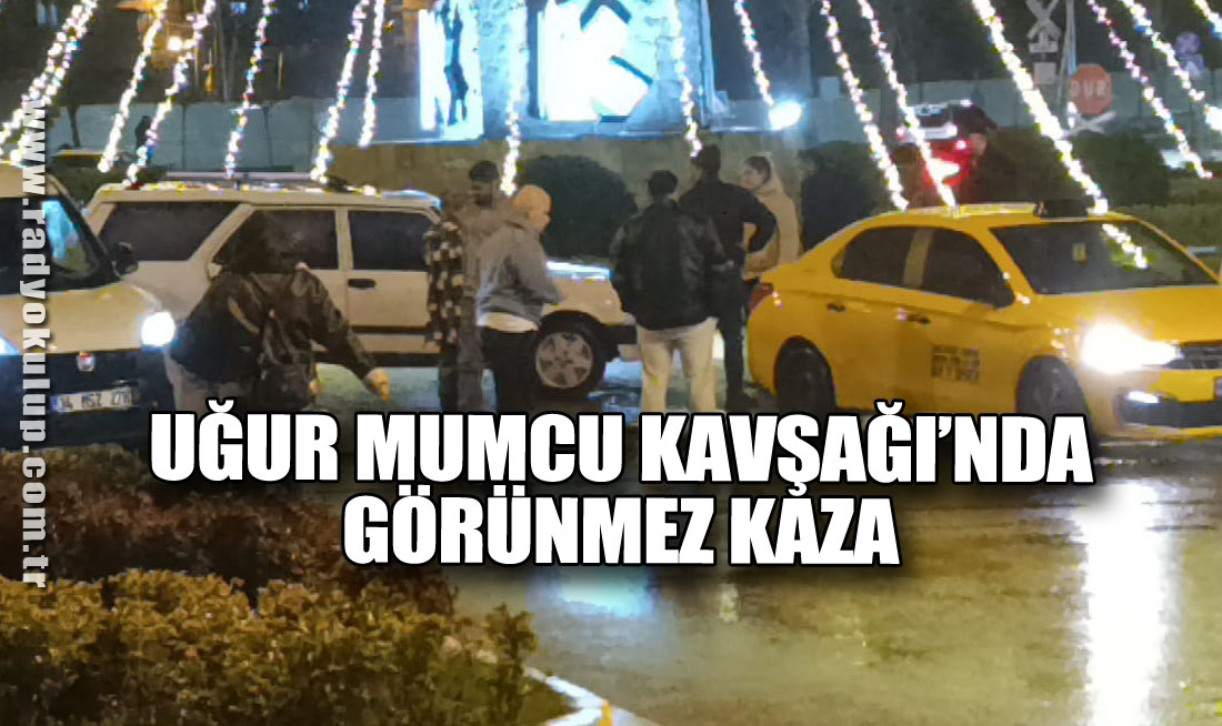 Uğur Mumcu Kavşağı’nda Görünmez Kaza
