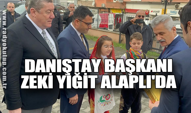 Danıştay Başkanı Zeki Yiğit Alaplı'da 