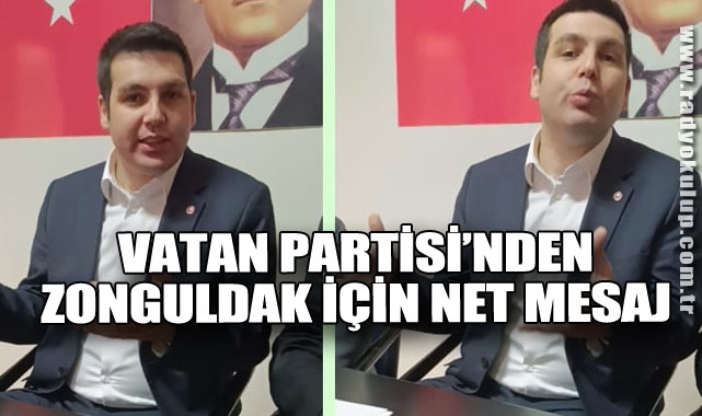 Vatan Partisi’nden Zonguldak İçin Net Mesaj