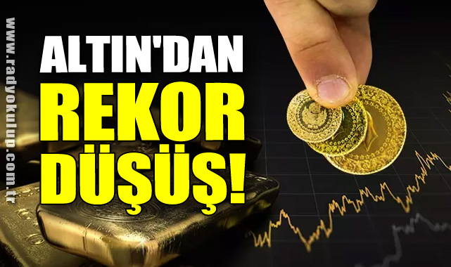 Altın'dan Rekor Düşüş!