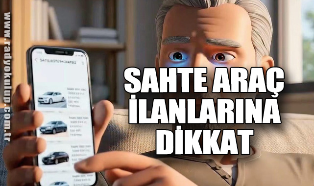 Sahte Araç İlanlarına Dikkat