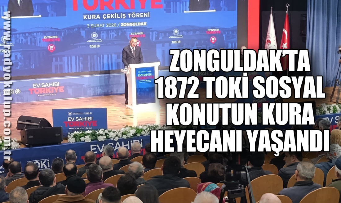 Zonguldak’ta 1872 TOKİ Sosyal Konutun Kura Heyecanı Yaşandı