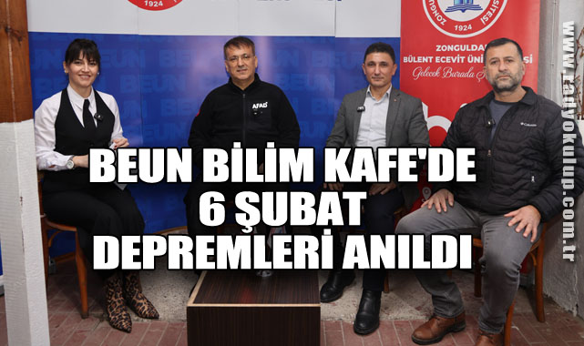 BEUN Bilim Kafe'de 6 Şubat Depremleri Anıldı