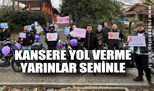 Kansere Yol Verme, Yarınlar Seninle