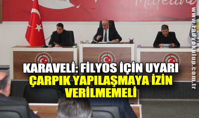 Karaveli: Filyos İçin Uyarı: Çarpık Yapılaşmaya İzin Verilmemeli