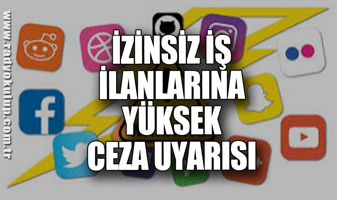İzinsiz İş İlanlarına Yüksek Ceza Uyarısı
