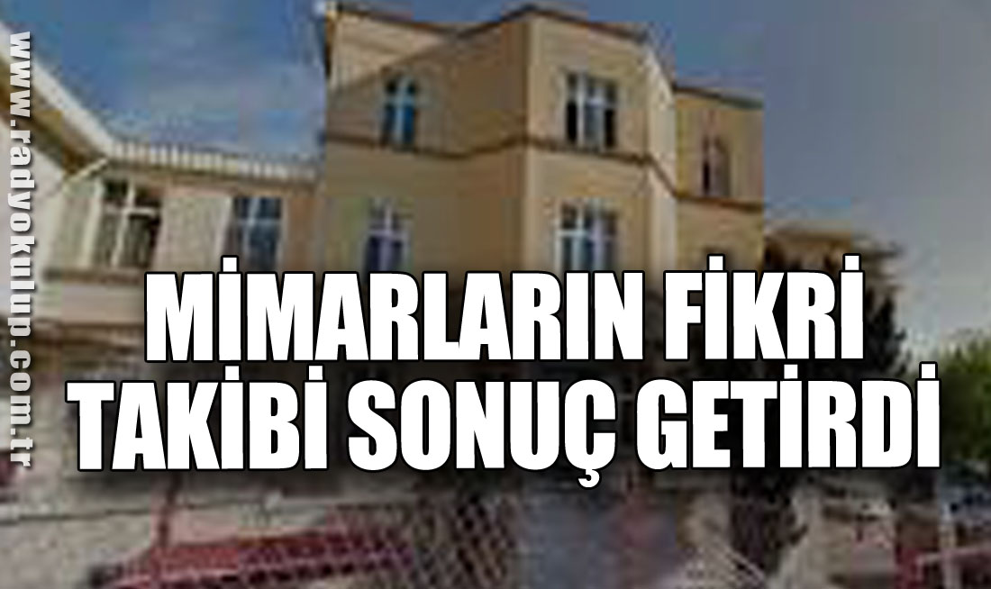 Mimarların fikri takibi sonuç getirdi
