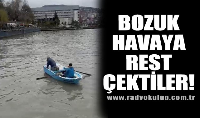 Bozuk havaya rest çektiler!
