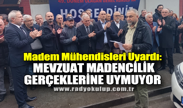 Madem Mühendisleri Uyardı: Mevzuat Madencilik Gerçeklerine Uymuyor