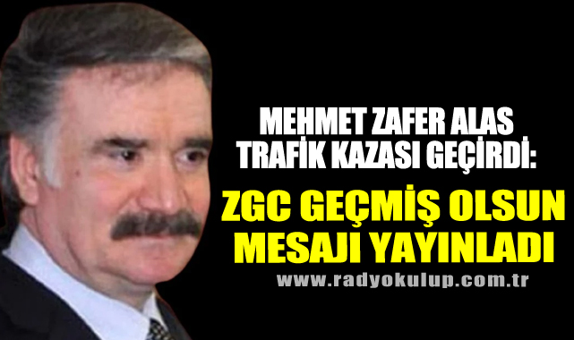 Mehmet Zafer Alas Trafik Kazası Geçirdi. ZGC Geçmiş Olsun Mesajı Yayınladı 