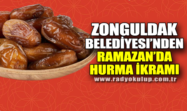 Zonguldak Belediyesi’nden Ramazan’da Hurma İkramı