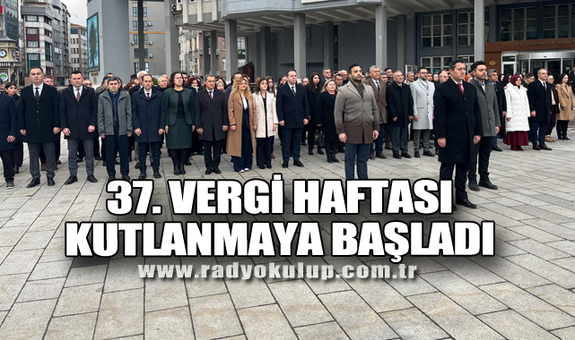 37. Vergi Haftası Kutlanmaya Başladı